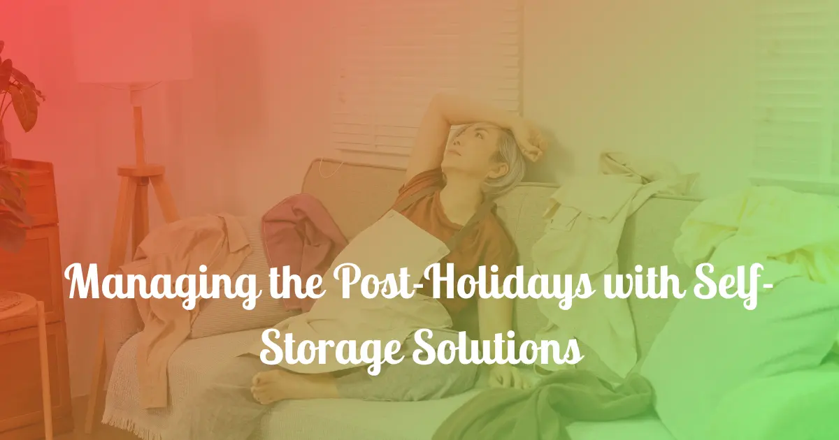 Managing the Post-Holidays with Self-Storage Solutions